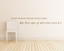 Some People Dream of Quotes Wall  Art Stickers